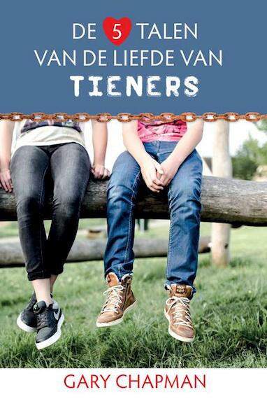 De 5 talen van de liefde van tieners - Gary Chapman (ISBN 9789063537012)