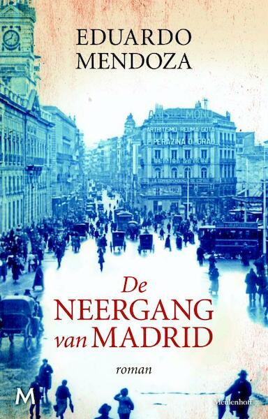 De neergang van Madrid - Eduardo Mendoza (ISBN 9789460233968)