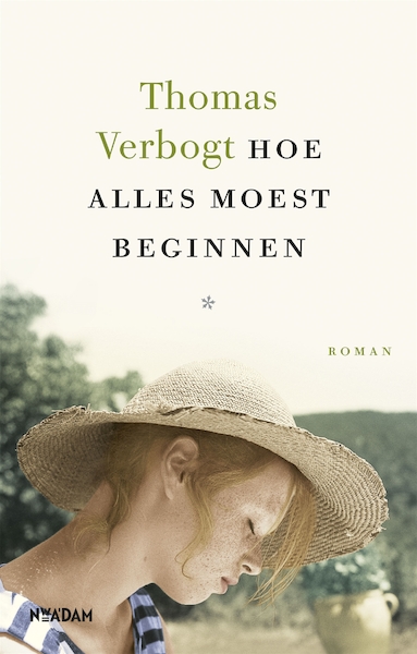 Hoe alles moest beginnen - Thomas Verbogt (ISBN 9789046824498)