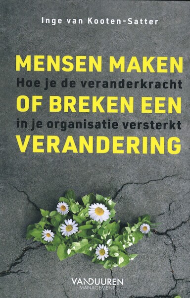 Mensen maken of breken een verandering - Inge van Kooten-Satter (ISBN 9789089655370)