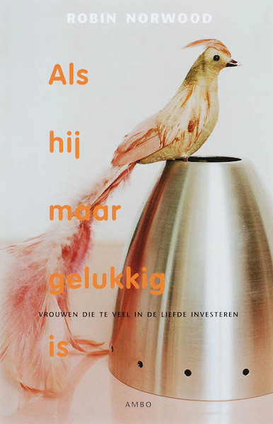 Als hij maar gelukkig is - Robin Norwood (ISBN 9789026321351)