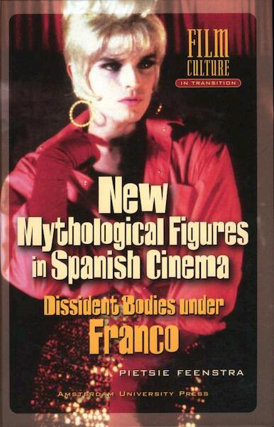 New mythological figures in Spanish cinema - Pietse Feenstra, Pietsie Feenstra (ISBN 9789089643032)