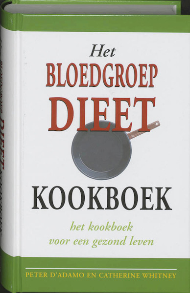 Het Bloedgroepdieet Kookboek - P. D'Adamo, C. Whitney (ISBN 9789032507596)