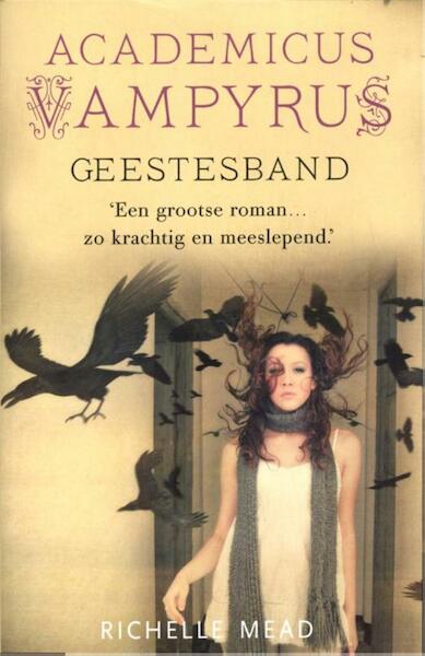 Academicus Vampyrus: Geestesband - Richelle Mead (ISBN 9789048810277)