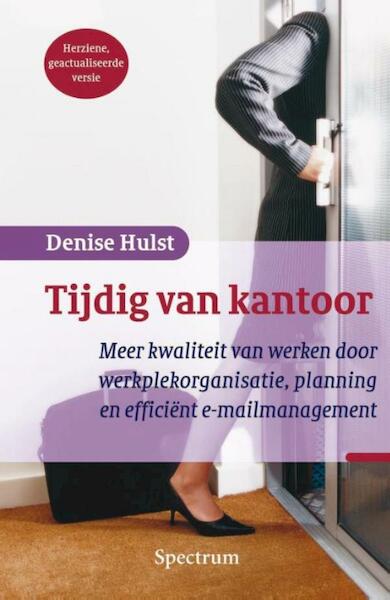 Tijdig van kantoor - Denise Hulst (ISBN 9789049104078)
