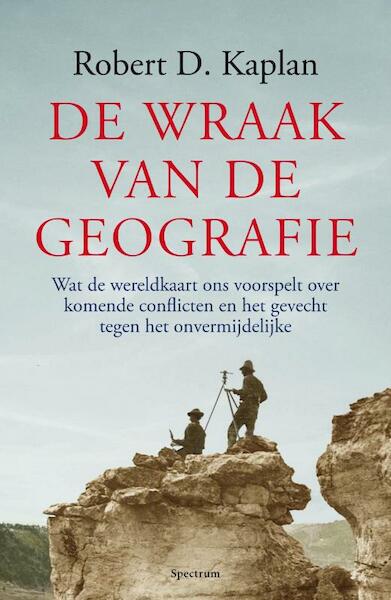 De wraak van de geografie - Robert D. Kaplan, Robert Kaplan (ISBN 9789000303380)