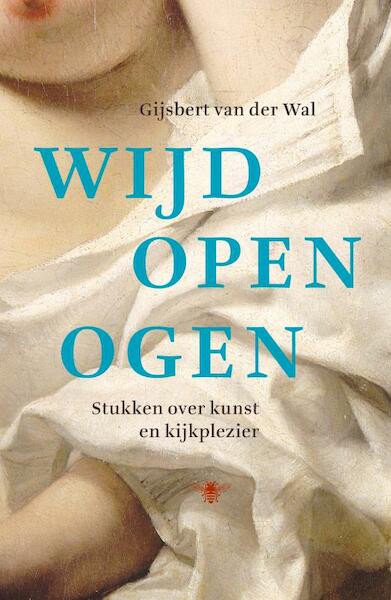 Wijd open ogen - Gijsbert van der Wal (ISBN 9789023473145)