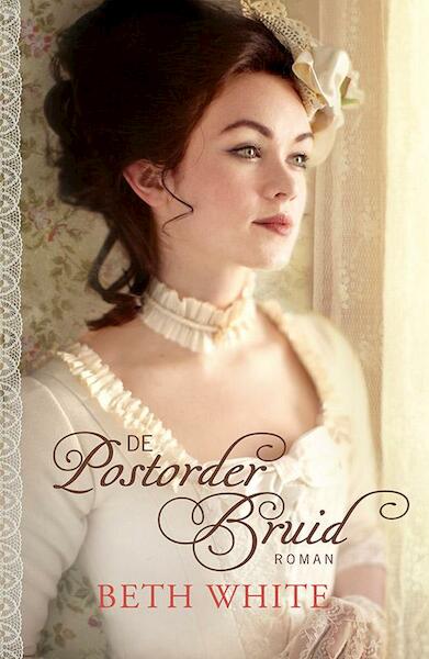 De postorderbruid - Beth White (ISBN 9789029723671)