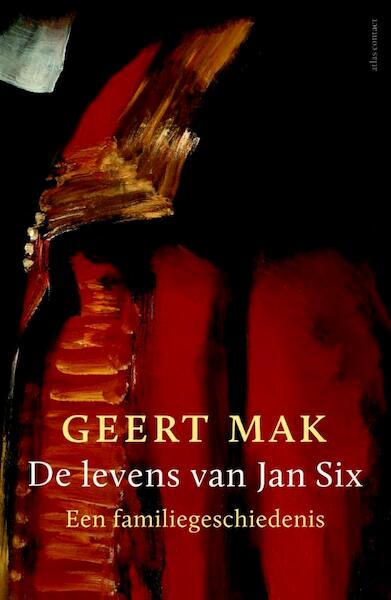 De levens van Jan Six - Geert Mak (ISBN 9789045027760)