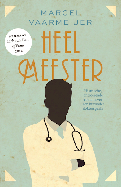 Heelmeester - Marcel Vaarmeijer (ISBN 9789024582556)