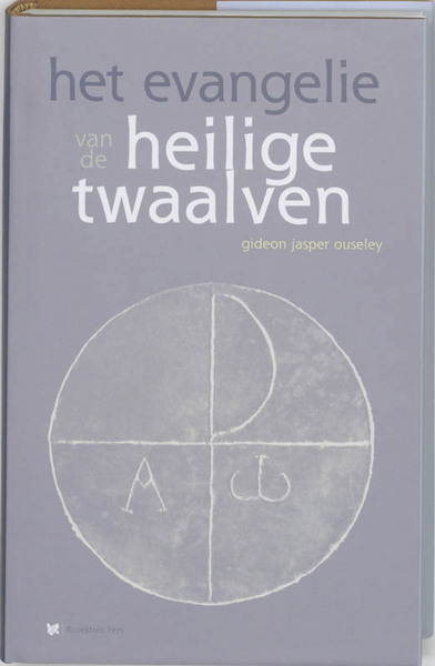 Het evangelie van de heilige twaalven - Gideon Jasper Richard Ouseley (ISBN 9789067326094)