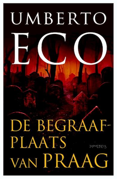 De Begraafplaats van Praag - Umberto Eco (ISBN 9789044628524)