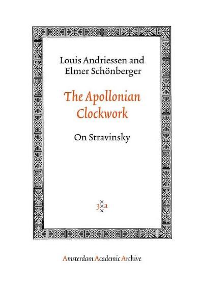 The Apollonian Clockwork - Louis Andriessen, Elmer Schönberger (ISBN 9789053568569)