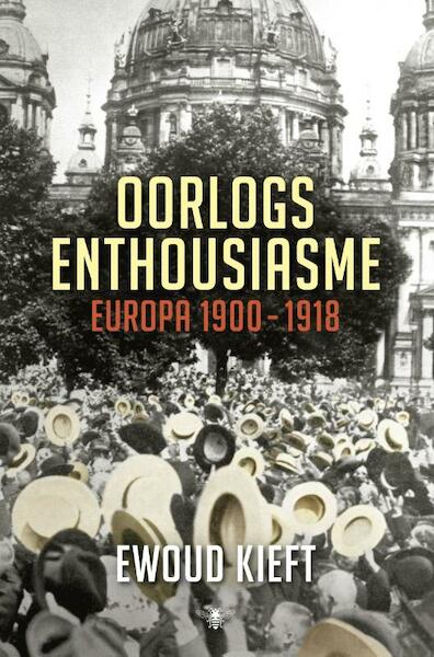 Oorlogsenthousiasme - Ewoud Kieft (ISBN 9789023484745)