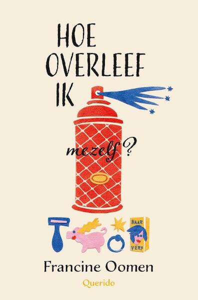 Hoe overleef ik mezelf? - Francine Oomen (ISBN 9789045117713)