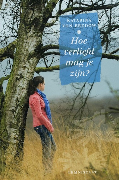 Hoe verliefd mag je zijn? - Katarina von Bredow (ISBN 9789056378202)