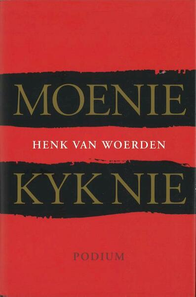 Moenie kyk nie - Henk van Woerden (ISBN 9789057594816)