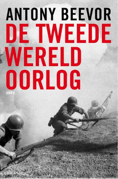 Tweede Wereldoorlog - Antony Beevor (ISBN 9789026326219)