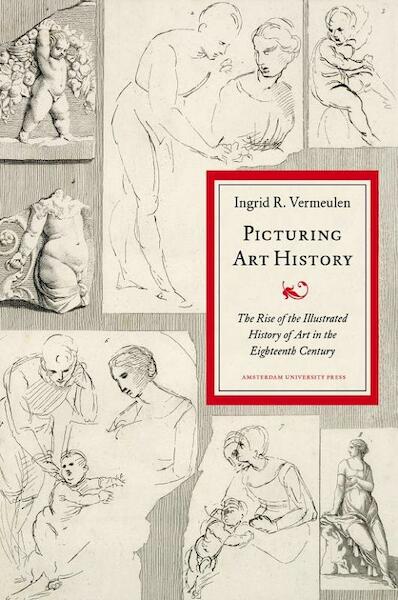 Picturing Art History - Ingrid R. Vermeulen (ISBN 9789089640314)