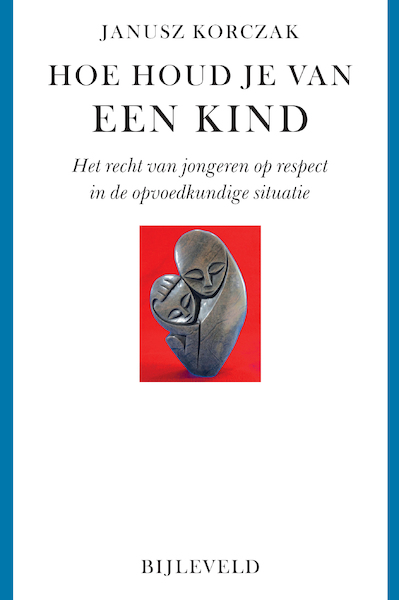 Hoe houd je van een kind - Korczak (ISBN 9789061311034)