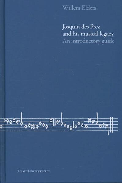 Josquin des Prez and his musical legacy - Willem Elders (ISBN 9789058679413)