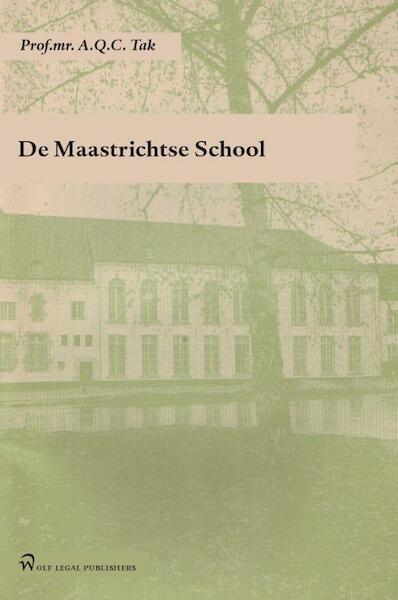De Maastrichtse School - A.Q.C. Tak (ISBN 9789058504999)