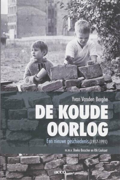 De Koude Oorlog - Yvan Vanden Berghe, Doeko Bosscher, Rik Coolsaet (ISBN 9789033480140)