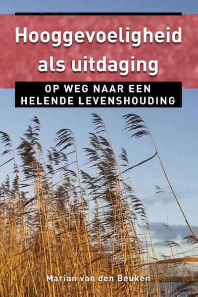 Hooggevoeligheid als uitdaging - Marian van den Beuken (ISBN 9789020212181)