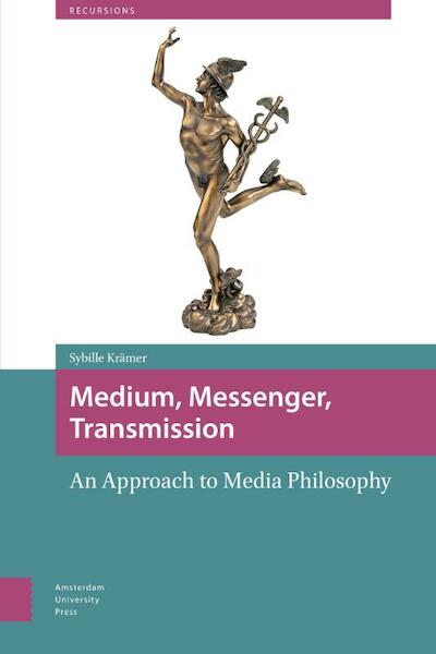Medium, messenger, transmission - Sybille Krämer (ISBN 9789462983083)