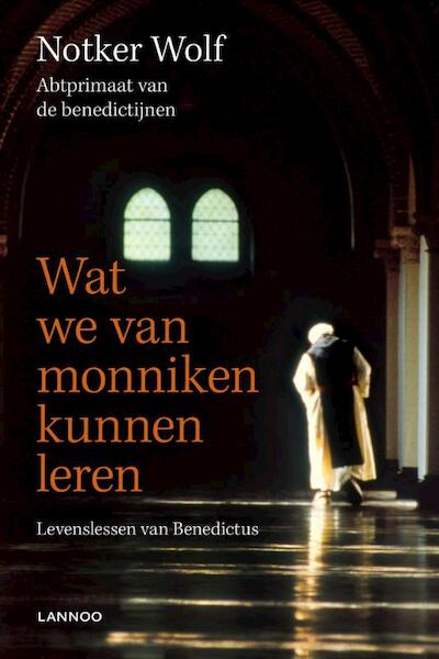 Wat we van monniken kunnen leren - Notker Wolf (ISBN 9789020987423)