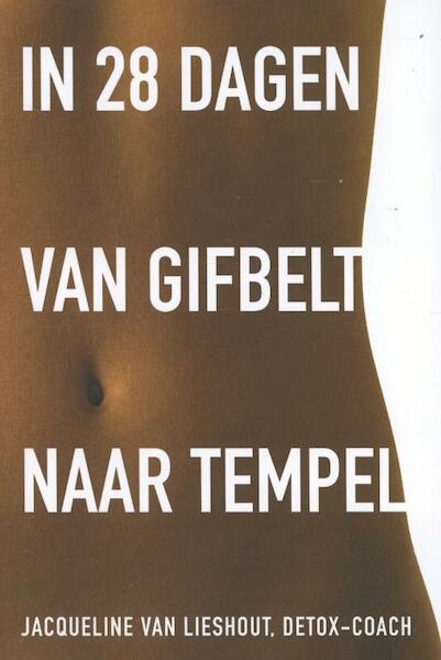 In 28 dagen van gifbelt naar tempel - Jacqueline van Lieshout (ISBN 9789020208450)