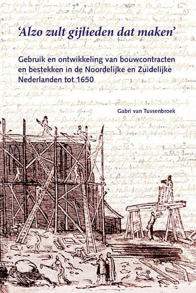 Alzo zult gijlieden dat maken - Gabri van Tussenbroek (ISBN 9789059971592)