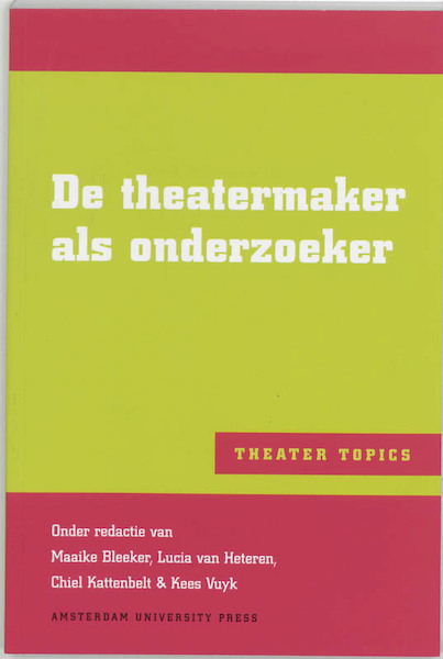 De theatermaker als onderzoeker - (ISBN 9789053568798)