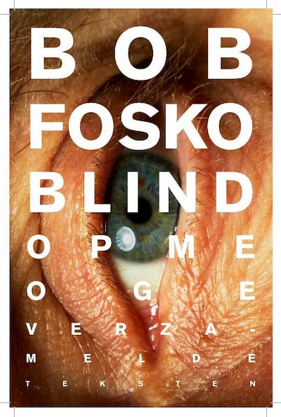 Blind op me oge - Bob Fosko (ISBN 9789046810835)