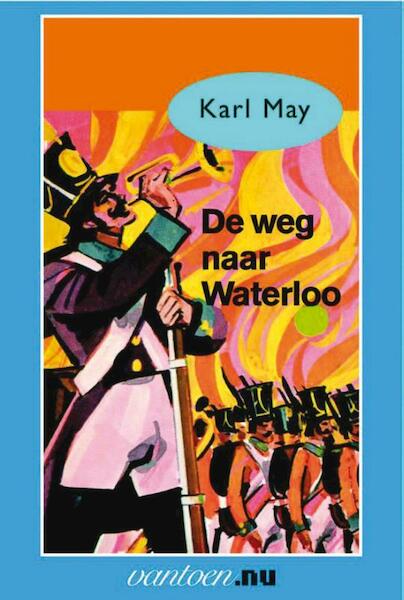 De weg naar Waterloo - Karl May (ISBN 9789031500819)