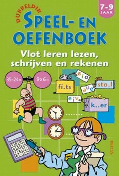 Dubbeldik speel- en oefenboek Lezen,schrijven,rekenen (7-9 j) - (ISBN 9789044714685)