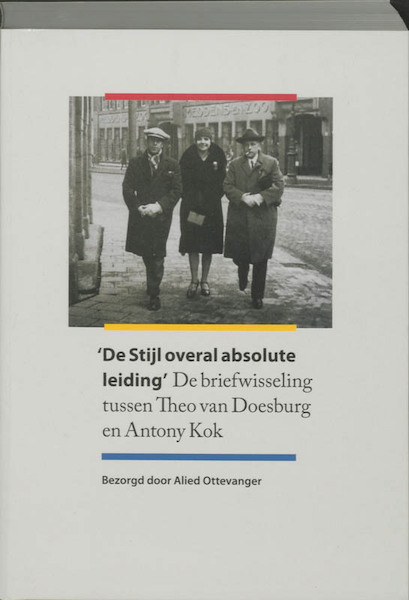 De Stijl overal absolute leiding - T. van Doesburg, Auke Kok (ISBN 9789068684575)