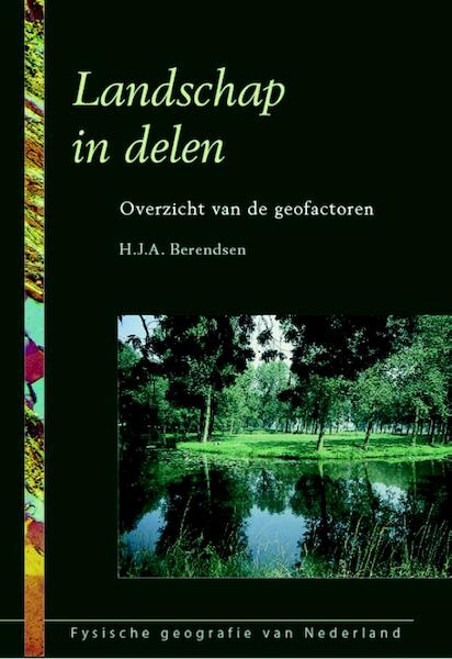 Landschap in delen - H.J.A. Berendsen (ISBN 9789023241492)