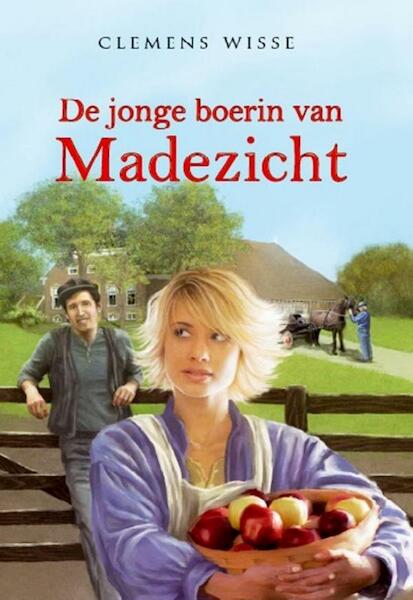 De jonge boerin van Madezicht - Wisse Clemens (ISBN 9789020516913)