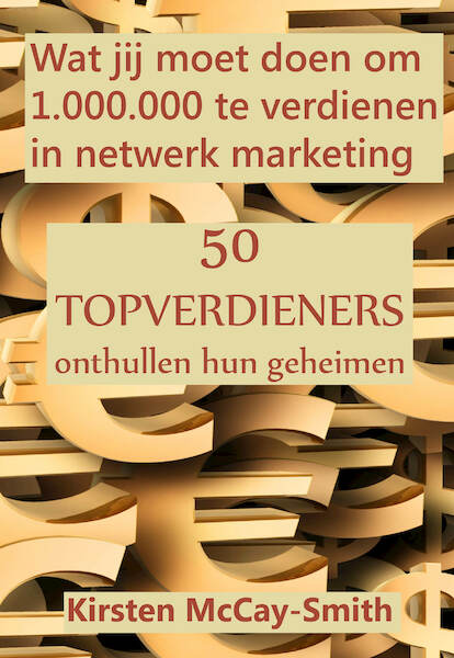 Wat jij moet doen om 1.000.000 te verdienen in netwerk marketing - Kirsten Mccay-Smith (ISBN 9789077662847)