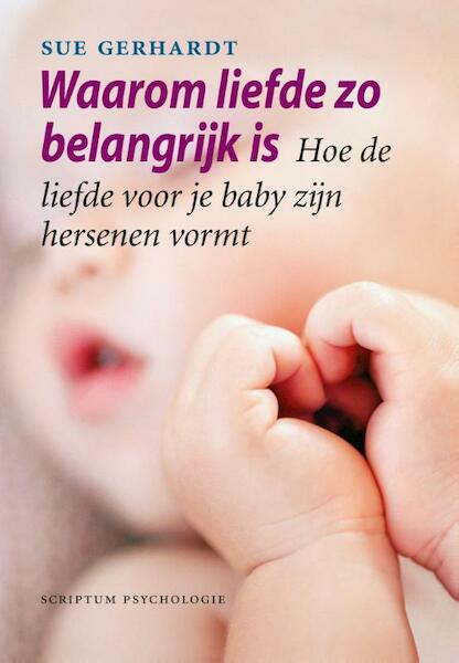 Waarom liefde zo belangrijk is - Sue Gerhardt (ISBN 9789055945658)