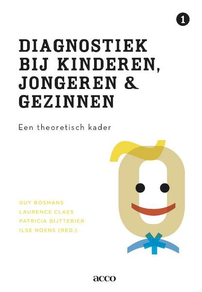 Diagnostiek bij kinderen, jongeren en gezinnen - Guy Bosmans, Laurence Claes, Patricia Bijttebier (ISBN 9789033493195)