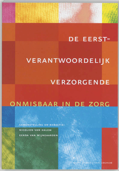 De eerstverantwoordelijk verzorgende - onmisbaar in de zorg - (ISBN 9789031344031)