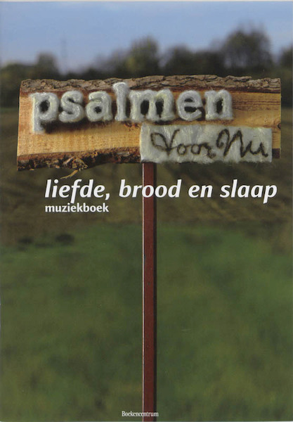 Psalmen voor Nu Liefde, brood en slaap - (ISBN 9789023921721)