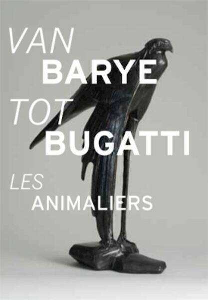 Van Barye tot Bugatti - Frans van Rijckevorsel, (ISBN 9789040076756)