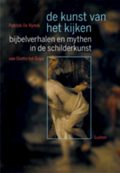 Bijbelverhalen en mythen in de schilderkunst van Giotto tot Goya - P. De Rynck (ISBN 9789055447107)