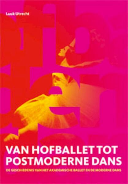 Van hofballet tot postmoderne-dans - L. Utrecht (ISBN 9789060119006)