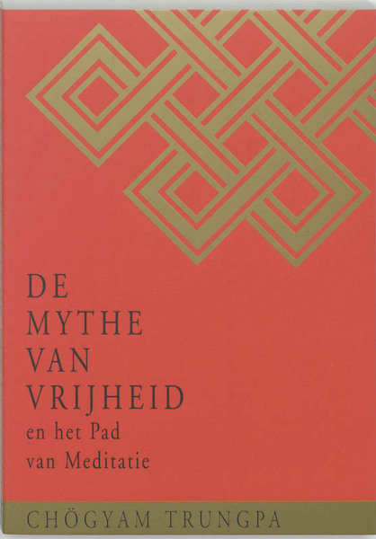 De Mythe van Vrijheid en het Pad van Meditatie - Chögyam Trungpa (ISBN 9789021595269)