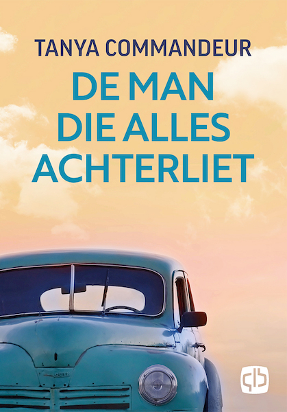 De man die alles achterliet - grote letter uitagve - Tanya Commandeur (ISBN 9789036433402)