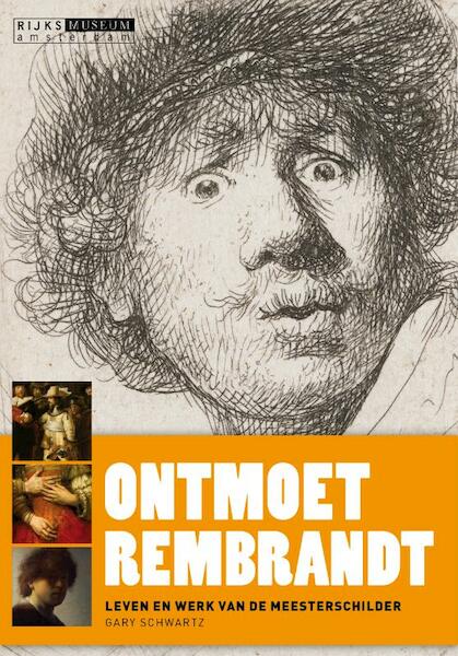 Ontmoet Rembrandt - Gary Schwartz (ISBN 9789086890583)